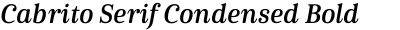 Cabrito Serif Condensed Bold Italic
